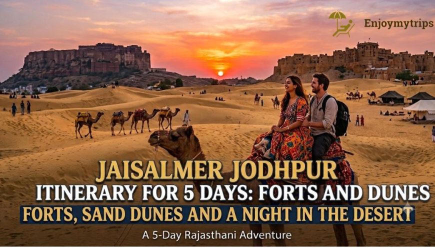Jaisalmer Jodhpur Tour Package Guide– 5 Days 4 Nights